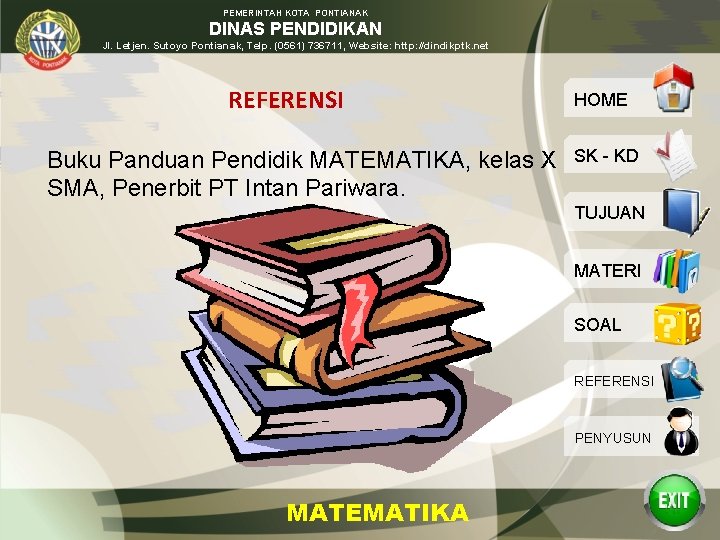 PEMERINTAH KOTA PONTIANAK DINAS PENDIDIKAN Jl. Letjen. Sutoyo Pontianak, Telp. (0561) 736711, Website: http: