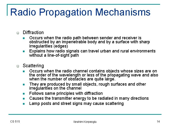 Radio Propagation Mechanisms q Diffraction n n q Scattering n n n CS 515 Radio Propagation Mechanisms q Diffraction n n q Scattering n n n CS 515