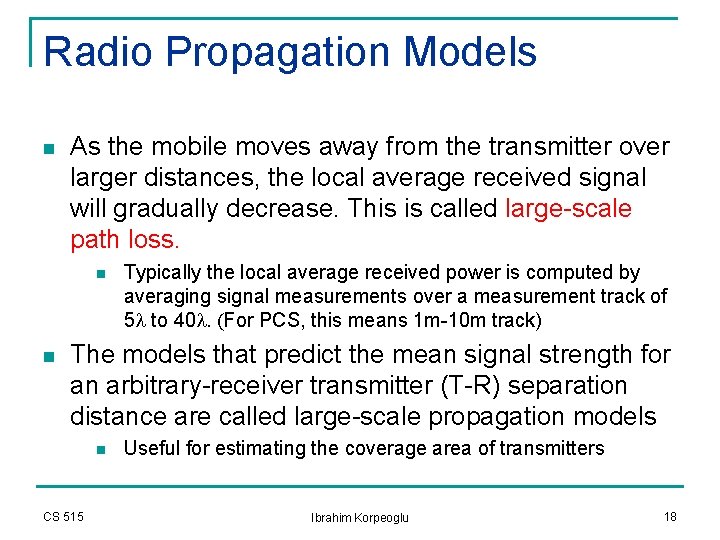 Radio Propagation Models n As the mobile moves away from the transmitter over larger Radio Propagation Models n As the mobile moves away from the transmitter over larger