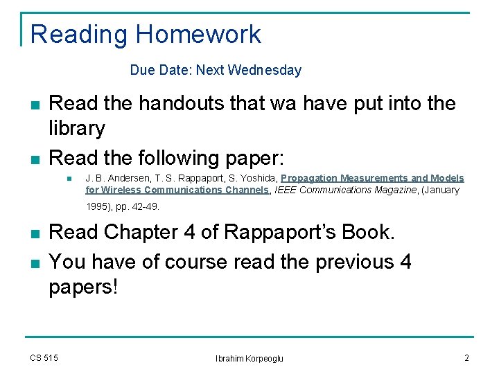 Reading Homework Due Date: Next Wednesday n n Read the handouts that wa have Reading Homework Due Date: Next Wednesday n n Read the handouts that wa have