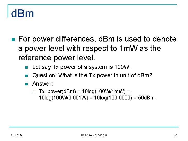 d. Bm n For power differences, d. Bm is used to denote a power d. Bm n For power differences, d. Bm is used to denote a power