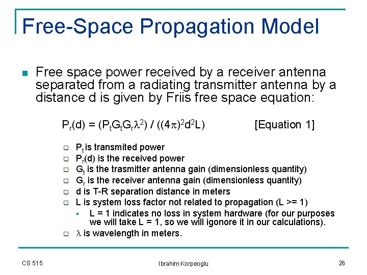 Free-Space Propagation Model n Free space power received by a receiver antenna separated from Free-Space Propagation Model n Free space power received by a receiver antenna separated from