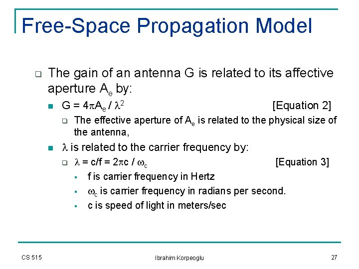 Free-Space Propagation Model q The gain of an antenna G is related to its Free-Space Propagation Model q The gain of an antenna G is related to its