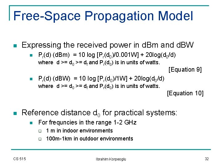 Free-Space Propagation Model n Expressing the received power in d. Bm and d. BW Free-Space Propagation Model n Expressing the received power in d. Bm and d. BW