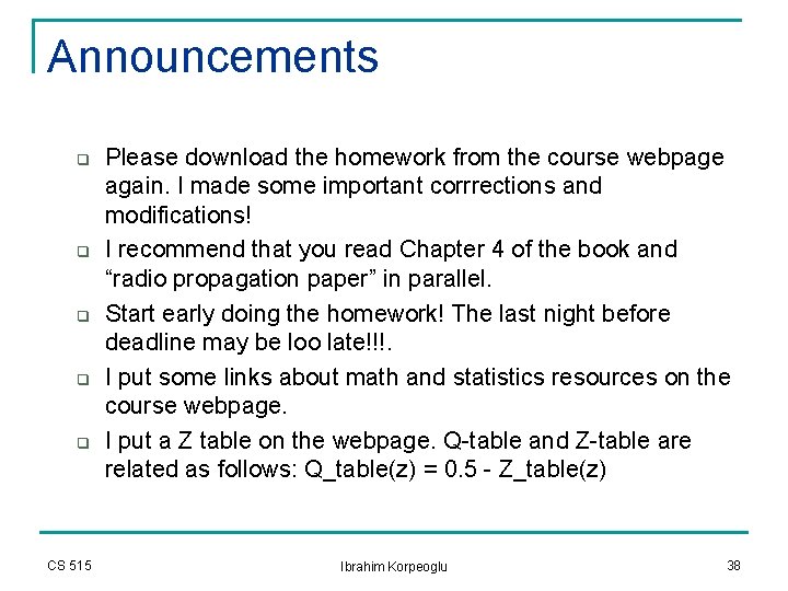 Announcements q q q CS 515 Please download the homework from the course webpage Announcements q q q CS 515 Please download the homework from the course webpage