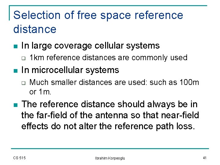Selection of free space reference distance n In large coverage cellular systems q n Selection of free space reference distance n In large coverage cellular systems q n