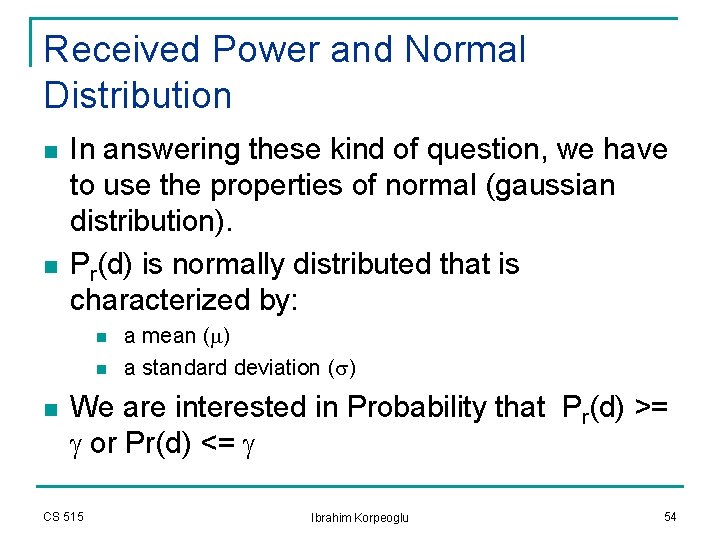 Received Power and Normal Distribution n n In answering these kind of question, we Received Power and Normal Distribution n n In answering these kind of question, we