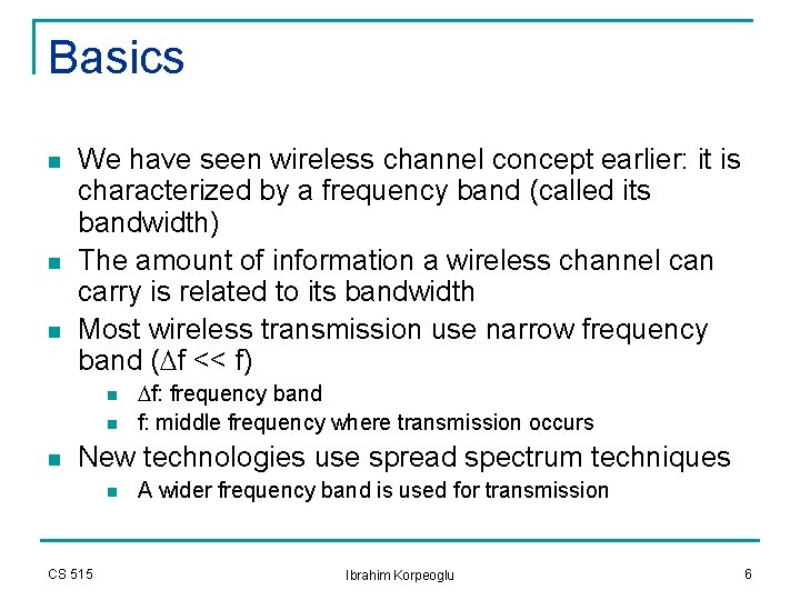 Basics n n n We have seen wireless channel concept earlier: it is characterized Basics n n n We have seen wireless channel concept earlier: it is characterized