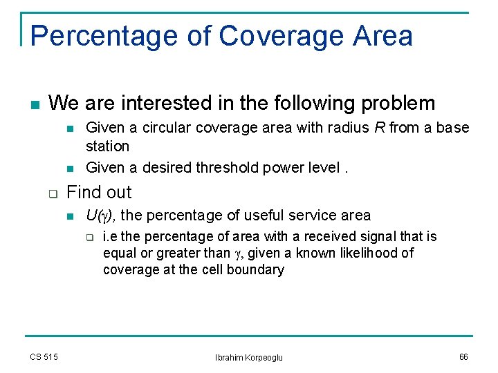 Percentage of Coverage Area n We are interested in the following problem n n Percentage of Coverage Area n We are interested in the following problem n n
