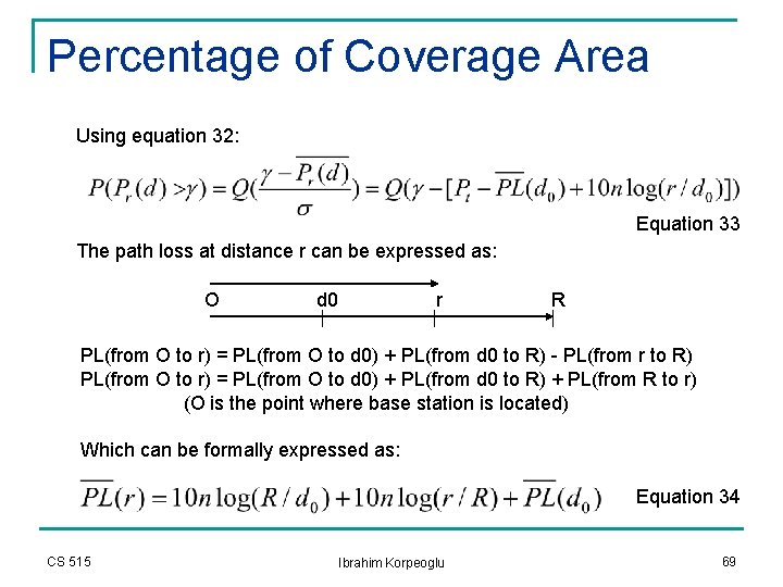 Percentage of Coverage Area Using equation 32: Equation 33 The path loss at distance Percentage of Coverage Area Using equation 32: Equation 33 The path loss at distance