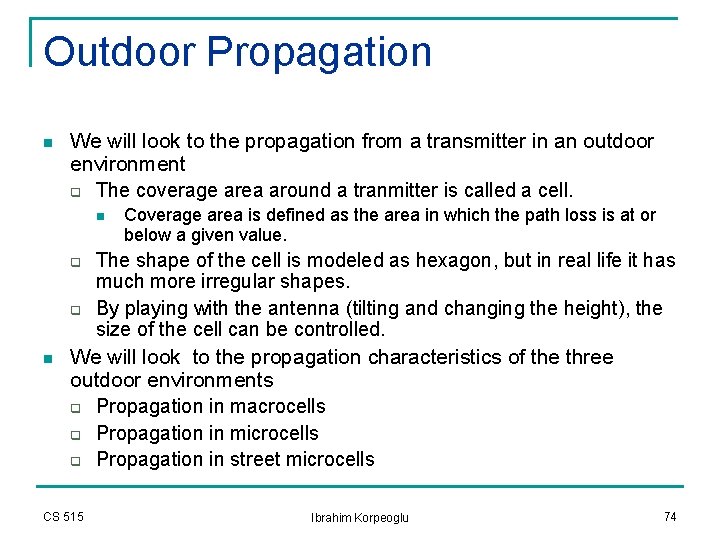 Outdoor Propagation n We will look to the propagation from a transmitter in an Outdoor Propagation n We will look to the propagation from a transmitter in an