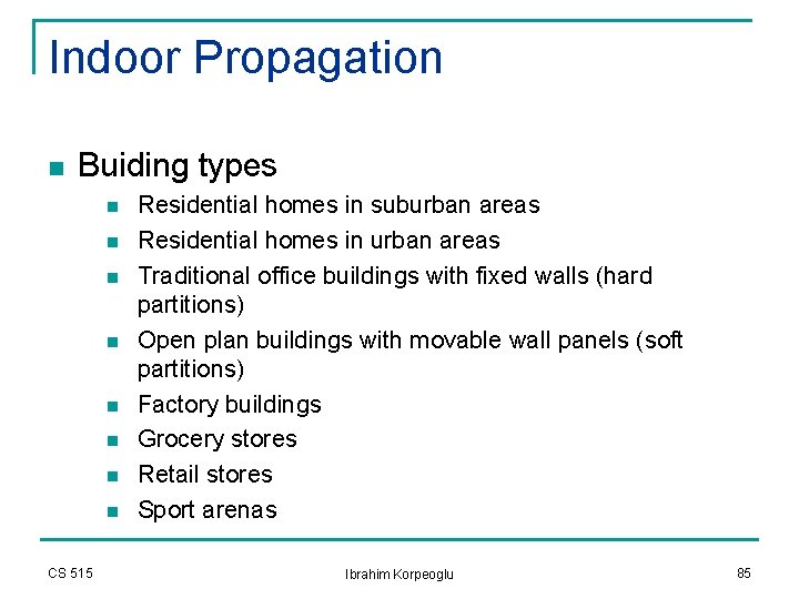 Indoor Propagation n Buiding types n n n n CS 515 Residential homes in Indoor Propagation n Buiding types n n n n CS 515 Residential homes in