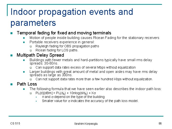 Indoor propagation events and parameters n Temporal fading for fixed and moving terminals n Indoor propagation events and parameters n Temporal fading for fixed and moving terminals n