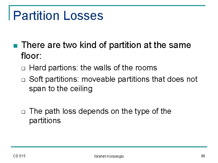Partition Losses n There are two kind of partition at the same floor: q Partition Losses n There are two kind of partition at the same floor: q