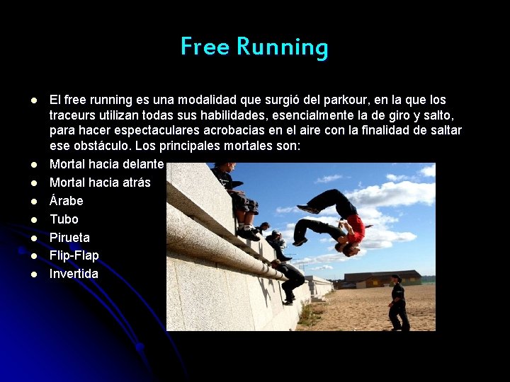 Free Running l l l l El free running es una modalidad que surgió