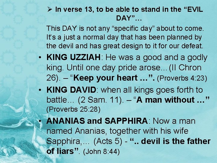 Ø In verse 13, to be able to stand in the “EVIL DAY”… This