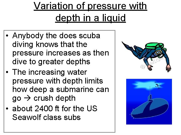 Variation of pressure with depth in a liquid • Anybody the does scuba diving