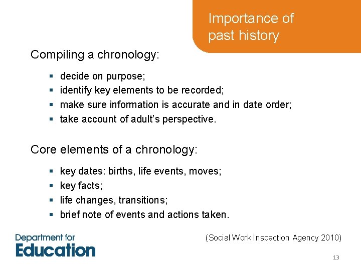 Importance of past history Compiling a chronology: § § decide on purpose; identify key