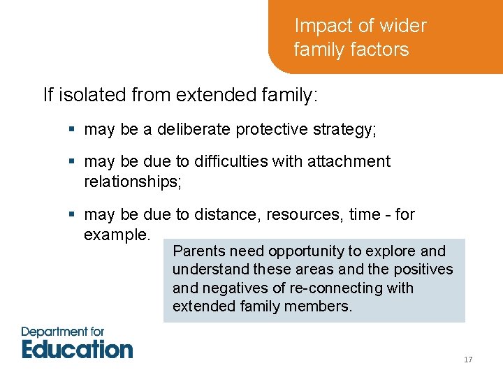 Impact of wider family factors If isolated from extended family: § may be a