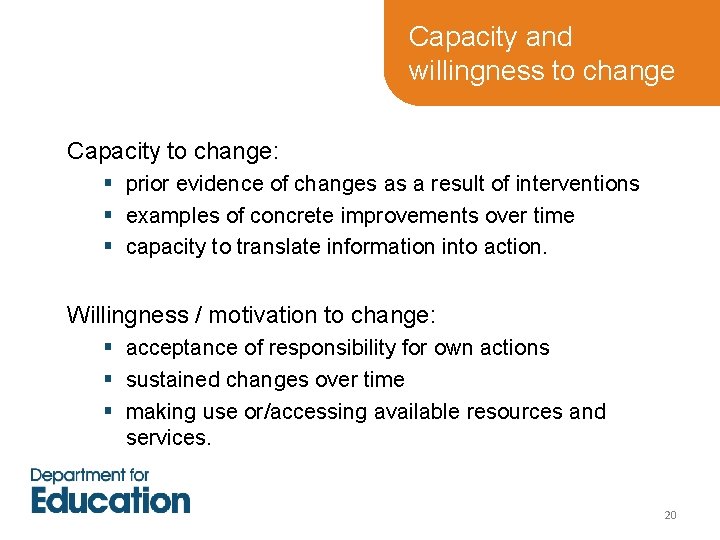 Capacity and willingness to change Capacity to change: § prior evidence of changes as
