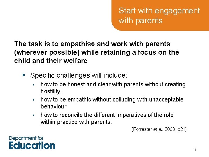 Start with engagement with parents The task is to empathise and work with parents