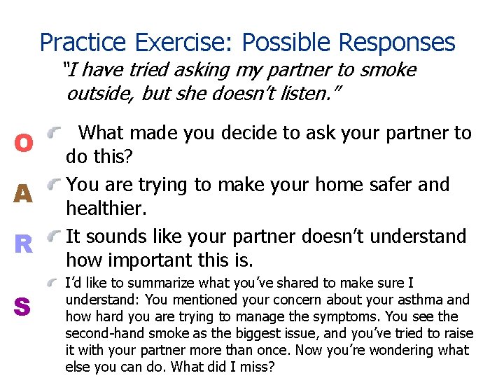 Practice Exercise: Possible Responses “I have tried asking my partner to smoke outside, but