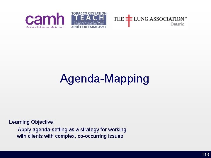 Agenda-Mapping Learning Objective: Apply agenda-setting as a strategy for working with clients with complex,