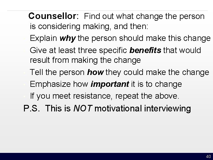 Counsellor: Find out what change the person • • • is considering making, and