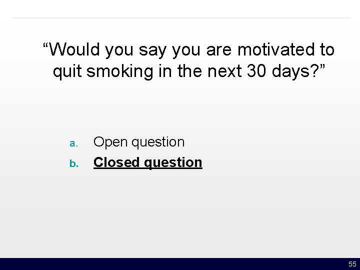 “Would you say you are motivated to quit smoking in the next 30 days?