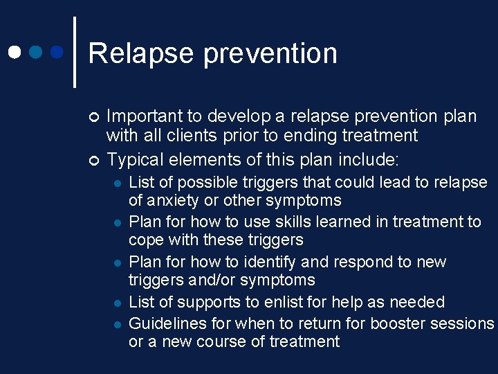 Relapse prevention ¢ ¢ Important to develop a relapse prevention plan with all clients Relapse prevention ¢ ¢ Important to develop a relapse prevention plan with all clients
