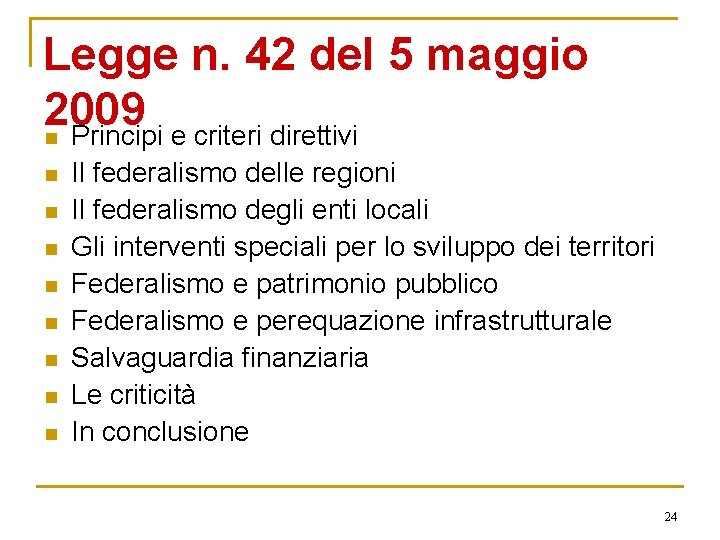 Legge n. 42 del 5 maggio 2009 n Principi e criteri direttivi n n