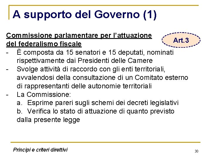 A supporto del Governo (1) Commissione parlamentare per l’attuazione Art. 3 del federalismo fiscale