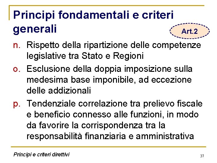 Principi fondamentali e criteri generali Art. 2 n. Rispetto della ripartizione delle competenze legislative