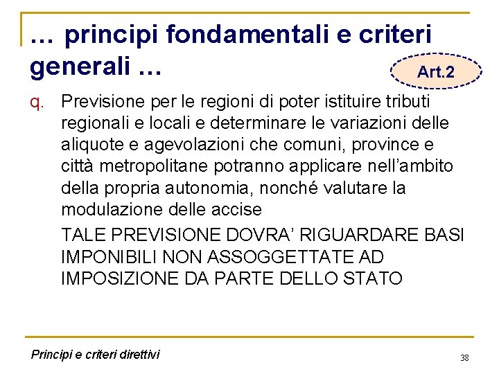 … principi fondamentali e criteri generali … Art. 2 q. Previsione per le regioni