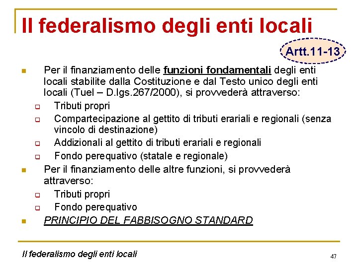 Il federalismo degli enti locali Artt. 11 -13 n q q n Per il