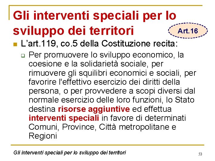 Gli interventi speciali per lo Art. 16 sviluppo dei territori n L’art. 119, co.