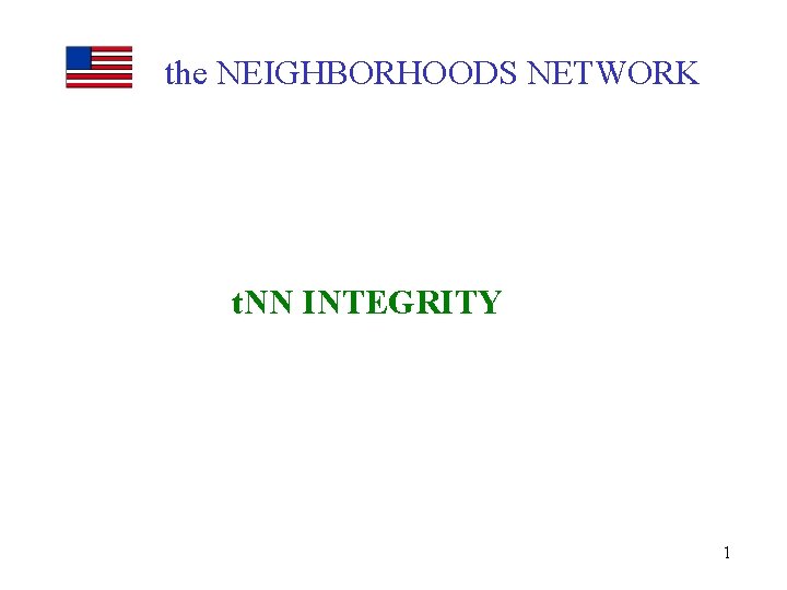 the NEIGHBORHOODS NETWORK t. NN INTEGRITY 1 