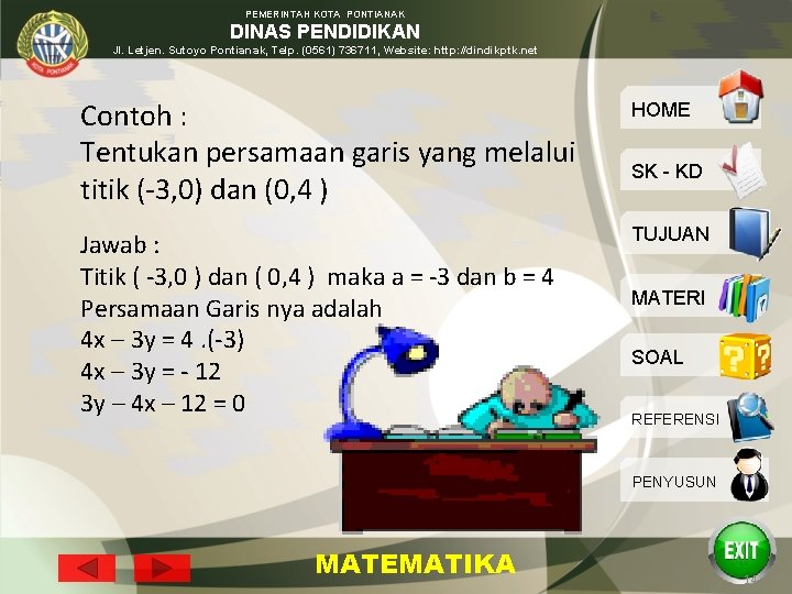 PEMERINTAH KOTA PONTIANAK DINAS PENDIDIKAN Jl. Letjen. Sutoyo Pontianak, Telp. (0561) 736711, Website: http: