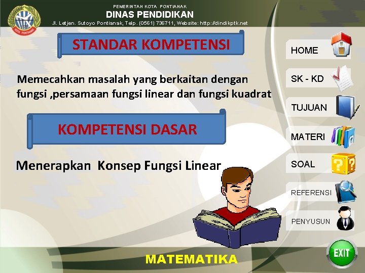 PEMERINTAH KOTA PONTIANAK DINAS PENDIDIKAN Jl. Letjen. Sutoyo Pontianak, Telp. (0561) 736711, Website: http: