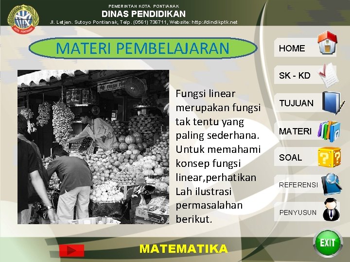 PEMERINTAH KOTA PONTIANAK DINAS PENDIDIKAN Jl. Letjen. Sutoyo Pontianak, Telp. (0561) 736711, Website: http: