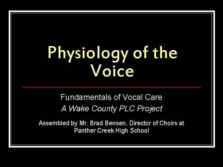 Physiology of the Voice Fundamentals of Vocal Care