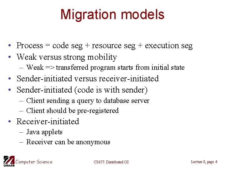 Migration models • Process = code seg + resource seg + execution seg •