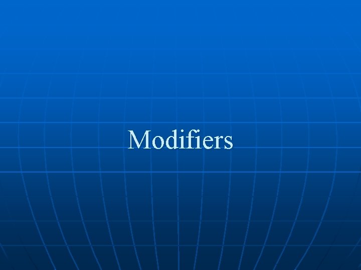Modifiers 