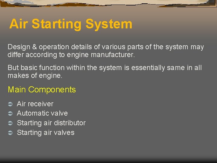 Air Starting System Design & operation details of various parts of the system may