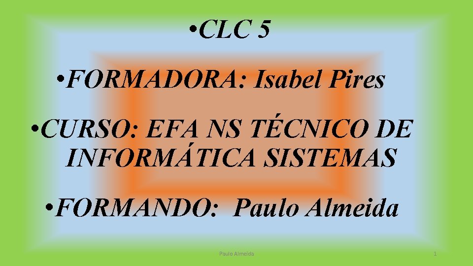  • CLC 5 • FORMADORA: Isabel Pires • CURSO: EFA NS TÉCNICO DE