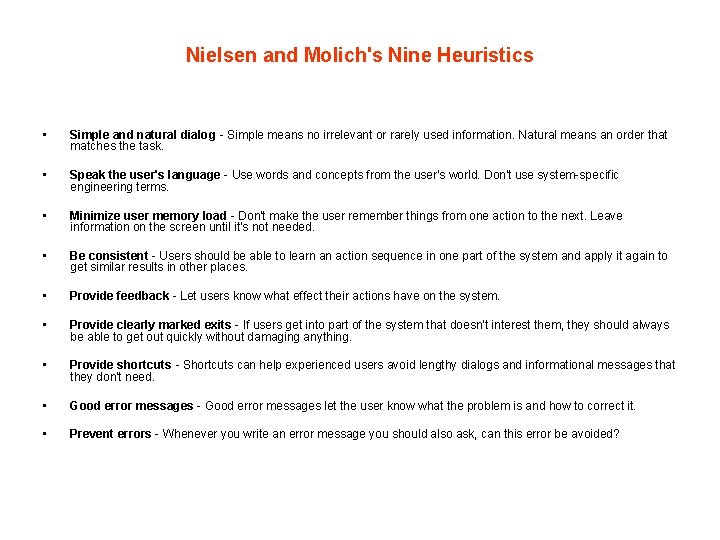 Nielsen and Molich's Nine Heuristics • Simple and natural dialog - Simple means no Nielsen and Molich's Nine Heuristics • Simple and natural dialog - Simple means no