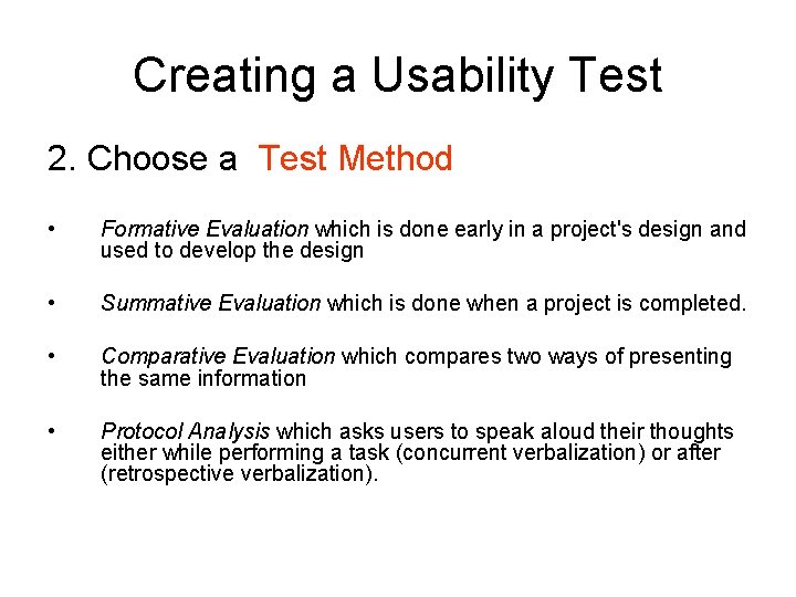 Creating a Usability Test 2. Choose a Test Method • Formative Evaluation which is Creating a Usability Test 2. Choose a Test Method • Formative Evaluation which is
