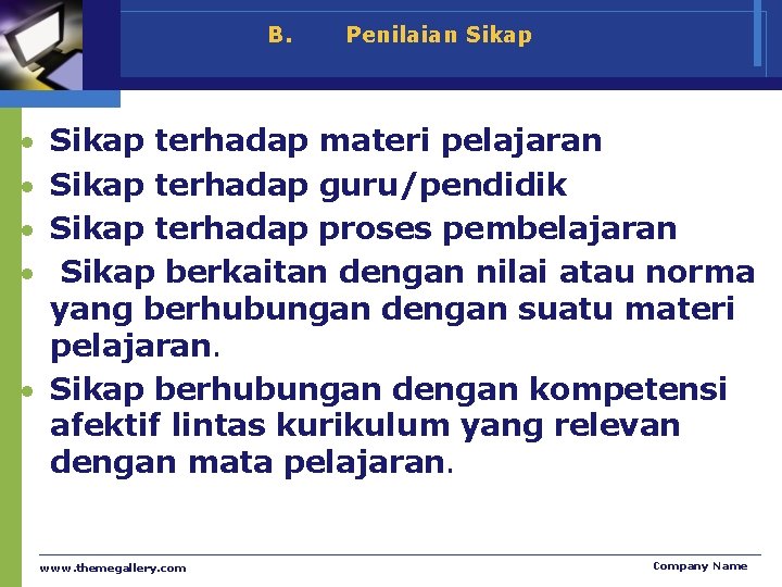 B. Penilaian Sikap terhadap materi pelajaran Sikap terhadap guru/pendidik Sikap terhadap proses pembelajaran Sikap