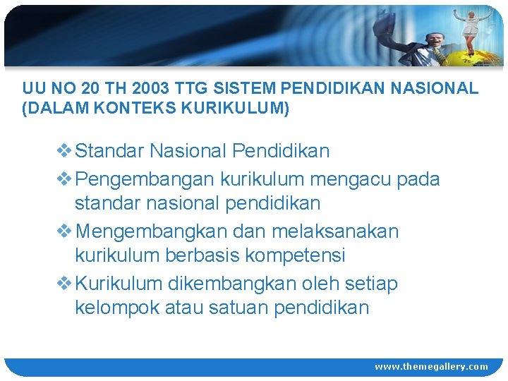 UU NO 20 TH 2003 TTG SISTEM PENDIDIKAN NASIONAL (DALAM KONTEKS KURIKULUM) v Standar