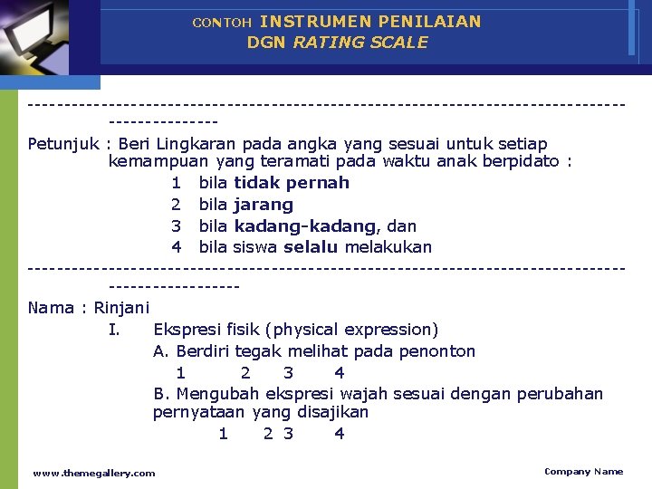 INSTRUMEN PENILAIAN DGN RATING SCALE CONTOH -----------------------------------------------Petunjuk : Beri Lingkaran pada angka yang sesuai